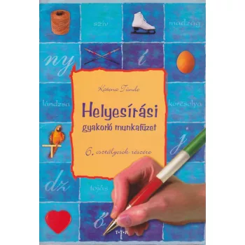 Helyesírási ​gyakorló munkafüzet 6. o - Antikvár
