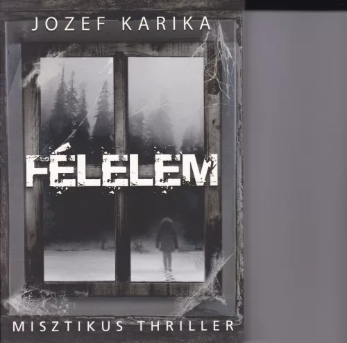 Jozef Karika: Félelem