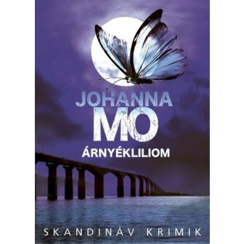 Johanna Mo: Árnyékliliom (Hanna Duncker 2.) 