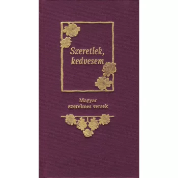Szeretlek kedvesem - Magyar szerelmes versek