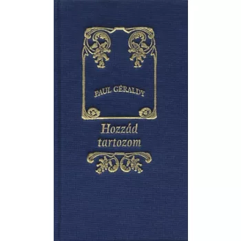 Paul Géraldy: Hozzád ​tartozom