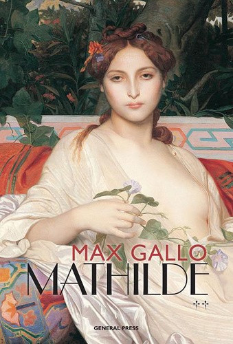 Max Gallo - Mathilde