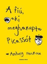   Antony Penrose: A ​fiú, aki megharapta Picassót ANTIKVÁR