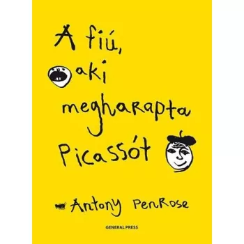  Antony Penrose: A ​fiú, aki megharapta Picassót ANTIKVÁR