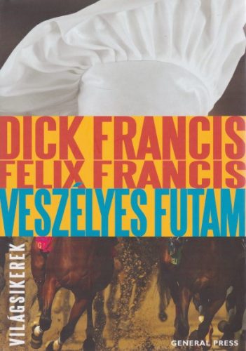 Dick Francis, Felix Francis - Veszélyes ​futam