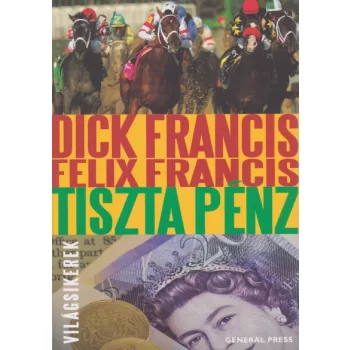 Dick Francis, Felix Francis -Tiszta ​pénz