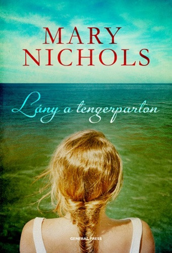 Mary Nichols: Lány a tengerparton Jó állapotú antikvár
