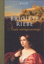 Brigitte Riebe - Assisi ​menyasszonya
