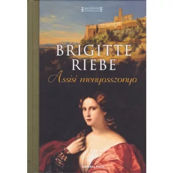 Brigitte Riebe - Assisi ​menyasszonya