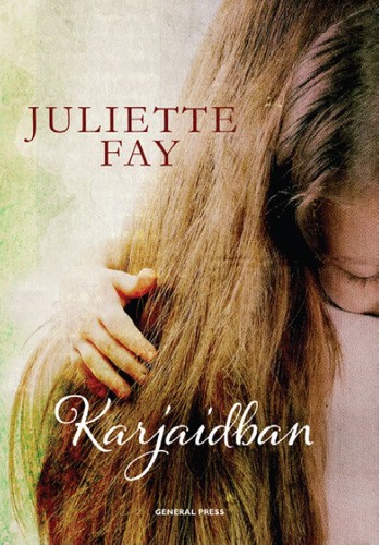 Juliette Fay: Karjaidban