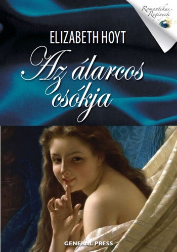 Elizabeth Hoyt: Az álarcos csókja (Maiden Lane 4.) - Szépséghibás 