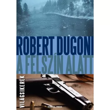 Robert Dugoni: A felszín alatt
