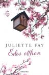 Juliette Fay: Édes ​otthon