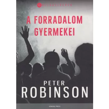 A forradalom gyermekei - Robinson Peter