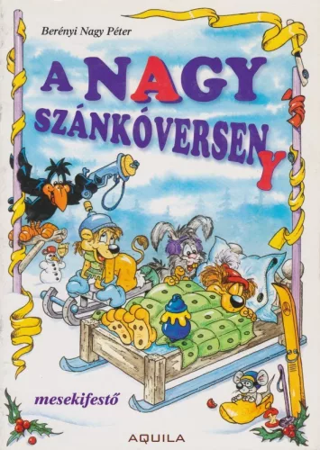 A nagy szánkóverseny mesekifestő - Antikvár