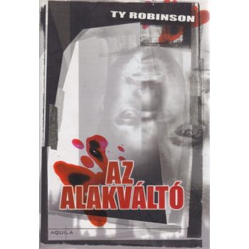 Ty Robinson - Az ​alakváltó - Jó állapotú antikvár