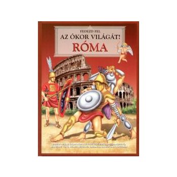 Fedezd ​fel az ókor világát! - Róma - Antikvár