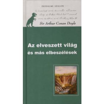   Arthur Conan Doyle AZ ELVESZETT VILÁG ÉS MÁS ELBESZÉLÉSEK