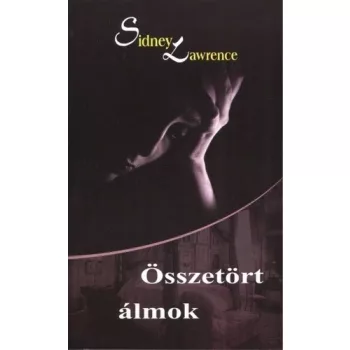 Sidney Lawrence Összetört álmok Antikvár