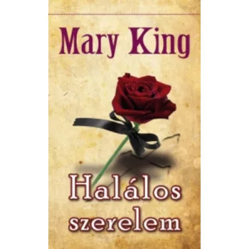 Mary King: Halálos szerelem Jó állapotú antikvár