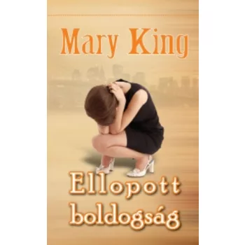 Mary King: Ellopott boldogság Jó állapotú antikvár