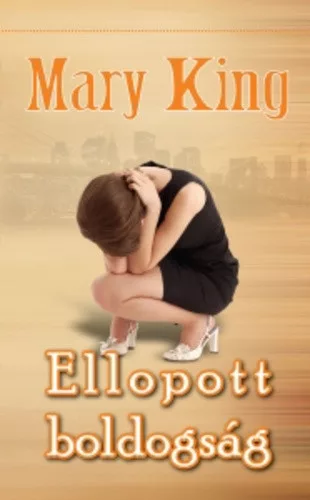 Mary King: Ellopott boldogság Jó állapotú antikvár