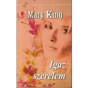 Mary King Igaz szerelem Antikvár