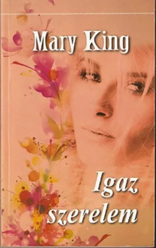 Mary King Igaz szerelem Antikvár
