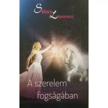 Sidney Lawrence - A szerelem fogságában Antikvár