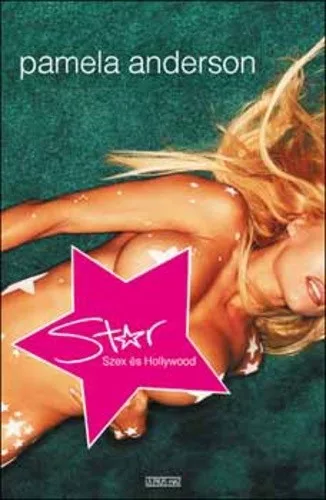 Pamela Anderson: Star - Szex és Hollywood    Jó állapotú, antikvár