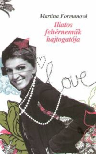 Martina Formanová: Illatos fehérneműk hajtogatója Antikvár