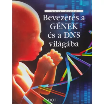   Anna Claybourne - Bevezetés ​a gének és a DNS világába - Antikvár