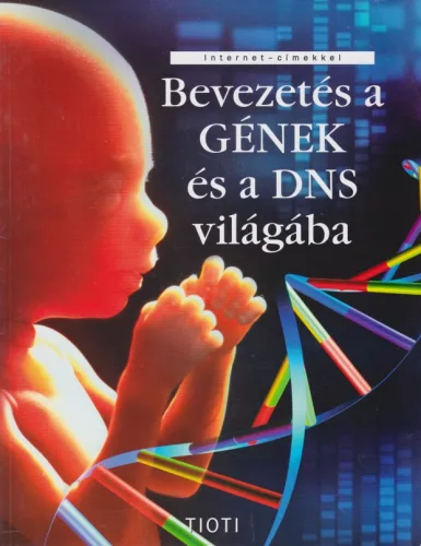 Anna Claybourne - Bevezetés ​a gének és a DNS világába - Antikvár