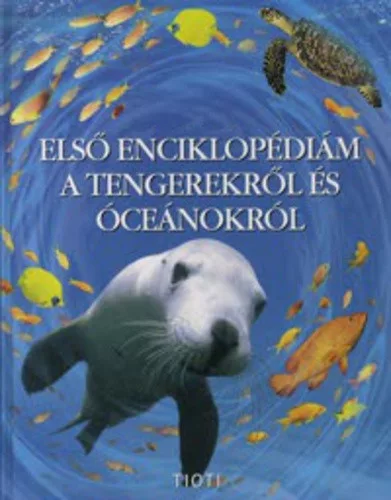 Ben Denne: Első ​enciklopédiám a tengerekről és óceánokról Tárolássérült sérült sarok