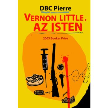 DBC Pierre: Vernon Little, az Isten Antikvár