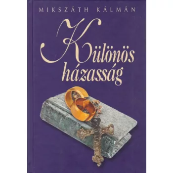 Mikszáth Kálmán - Különös ​házasság