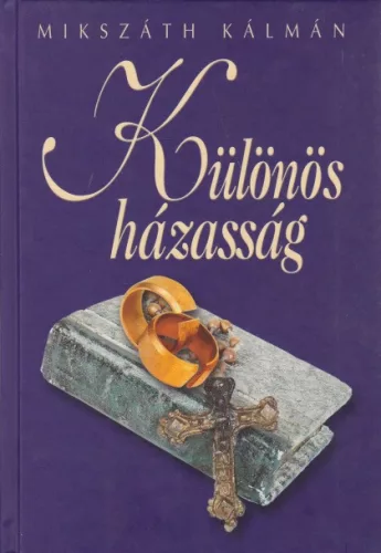 Mikszáth Kálmán - Különös ​házasság