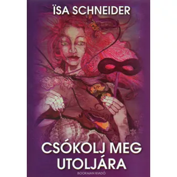   Ïsa Schneider: Csókolj meg utoljára Jó állapotú szépséghibás
