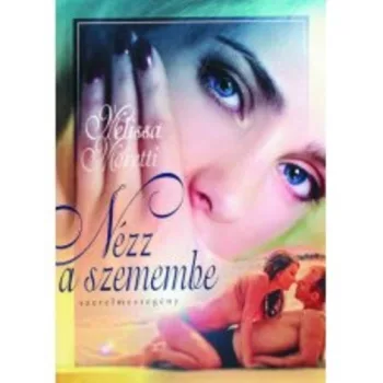 Melissa Moretti: Nézz a szemembe
