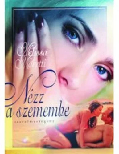 Melissa Moretti: Nézz a szemembe