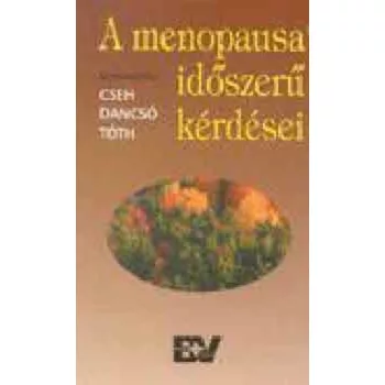   Cseh Imre · Dancsó János · Tóth Károly Sándor: A ​menopausa időszerű kérdései JÓ ÁLLAPOTÚ ANTIKVÁR