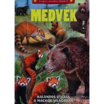   Bagoly Ilona: Medvék - Kalandos utazás a mackók világában