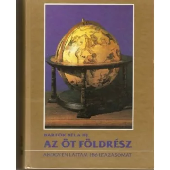 Az öt földrész - Ahogy én láttam 186 utazásomat