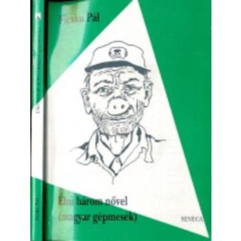   Ficsku Pál: Élni három nővel Szépséghibás tárolási kopás illetve sarokkopás előfordulhat rajta