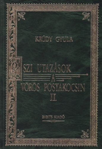 Krúdy Gyula: Őszi utazások a vörös postakocsin II.