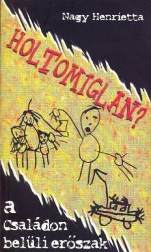Nagy Henrietta: Holtomiglan? Antikvár