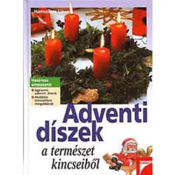   Hannelore Linse: Adventi ​díszek a természet kincseiből 