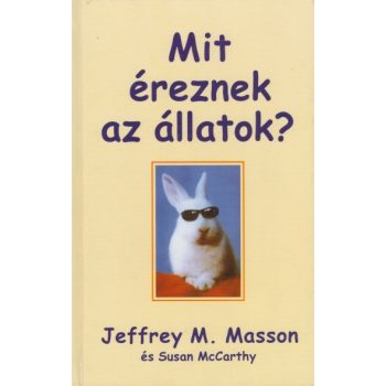   Jeffrey M. Masson , Susan McCarthy - Mit ​éreznek az állatok? - Jó állapotú antikvár