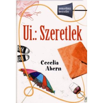 Cecelia Ahern: Ui.: Szeretlek Jó állapotú antikvár