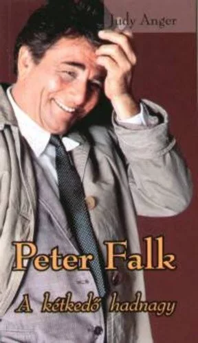 Judy Anger: Peter Falk A kétkedő hadnagy Antikvár